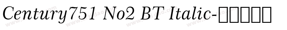Century751 No2 BT Italic字体转换